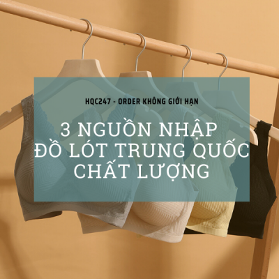 3 nguồn nhập đồ lót Trung Quốc chất lượng