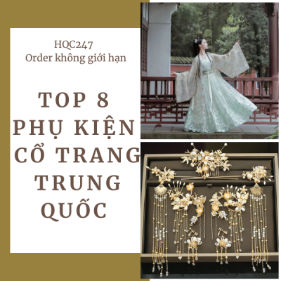 TOP 8 phu kien co trang Trung Quoc ban nhat dinh phai biet