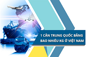 1 cân Trung Quốc bằng bao nhiêu kg Việt Nam