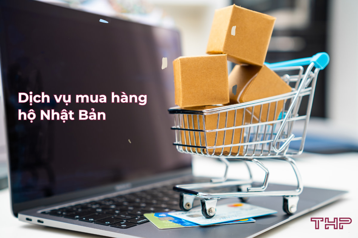 THPLog - Dịch vụ mua hàng hộ Nhật Bản tiện lợi và đáng tin cậy 6 Dịch vụ mua hàng hộ Nhật Bản