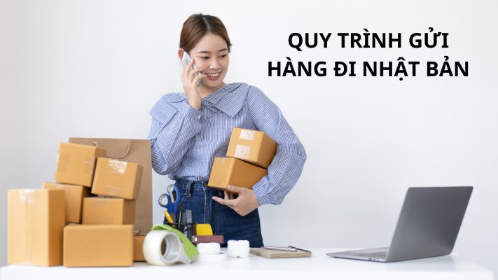 Dịch vụ gửi hàng đi Nhật Bản nhanh chóng và an toàn 8 Quy trình gửi hàng đi Nhật Bản