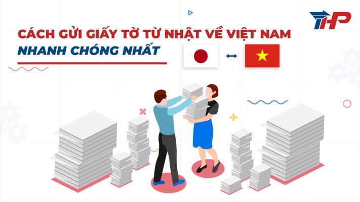 Cách gửi giấy tờ từ Nhật về Việt Nam nhanh chóng nhất