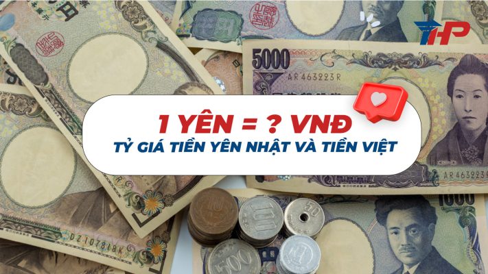 Đổi tiền Nhật sang Việt như thế nào? Cách quy đổi tỉ giá Yên Nhật